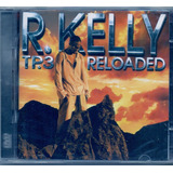 Cd R. Kelly - Tp.3 Reloaded (cd + Dvd) 