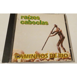 Cd Raizes Caboclas Caminhos De Rio