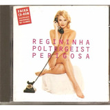 Cd Regininha Poltergeist - Perigosa (+ Celso Blues Boy) Novo