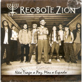 Cd Reobote Zion - Não Trago A Paz, Mas A Espada 
