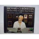 Cd Richard Clayderman- The Love Songs Of Andrew Lloyd Webber