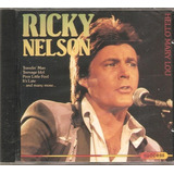 Cd Ricky Nelson - Hello Mary Lou (rockabilly Folk) Orig Novo