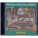 Cd Rildo Hora E Maria Teresa Madeira - Ano Novo 