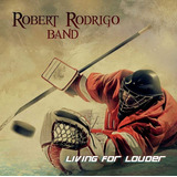 Cd Robert Rodrigo Band-living For Louder*vocal