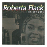 Cd Roberta Flack - In Concert