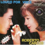 Cd Roberto Carlos - Louco Por