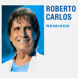 Cd Roberto Carlos - Remixed