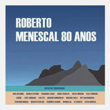 Cd Roberto Menescal - Menescal 80 Anos