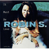 Cd Robin S. It Must Be Love 1997 - Usa Lacrado