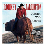 Cd  Rodney Carrington  Hangin' With Rodney Import Lacrado