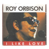 Cd Roy Orbinson - I Like Love