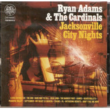 Cd Ryan Adams - Jacksonville City Nights
