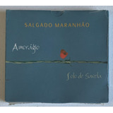Cd Salgado Maranhão - Amorágio + Solo De Gaveta Elba Ramalho