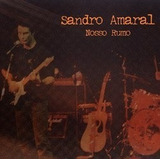 Cd Sandro Amaral - Nosso Rumo