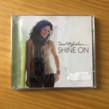 Cd Sarah Mclachlan - Shine On