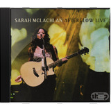 Cd Sarah Mclachlan Afterglow Live - Novo Lacrado Original