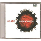 Cd Sasha - Airdrawndagger (2002) -