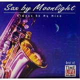 Cd  Sax By Moonlight - Always On My Mind - 1996 - Made In U.
