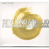 Cd Severino Araújo Com Sua Orquestra Tabajara - Nova Serie