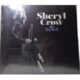 Cd Sheryl Crow - Be Myself