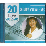 Cd Shirley Carvalhaes - 20 Super