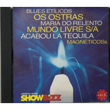 Cd Show Bis Vol 5 Blues Etilicos Os Ostras Maria Relento B2