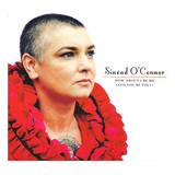 Cd Sinéad O'connor  How About I Be Me (and You Be You)?