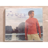 Cd Single Carlos Ponce- Amiga Sobra- 1999- Frete Barato