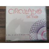Cd Single Cd Circuladô De Fulô - O Sol A Lis E O Beija Flor 