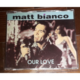 Cd Single Matt Bianco - Our