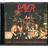 Cd Slayer - Till Death Do Us Apart 84 & Violent Brains 85