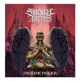 Cd Suicidal Angels - Profane Prayer