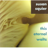 Cd Susan Squier - This Eternal