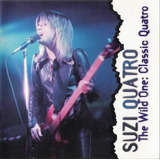 Cd Suzi Quatro - The Wild One: Classic Quatro - Importado