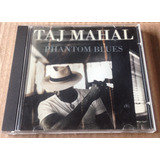 Cd Taj Mahal - Phantom Blues
