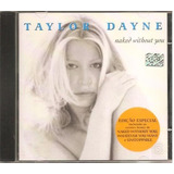Cd Taylor Dayne - Naked Without You (ed. Especial) Orig Novo