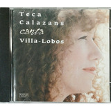 Cd Teca Calazans Canta Villa Lobos