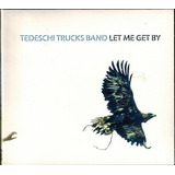 Cd Tedeschi Trucks Band  Let Me Get By  Lacrado, Imp