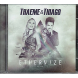 Cd Thaeme E Thiago - Ethernize