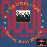 Cd The Chi-lites - Sweet Soul Music - Importado Alemanha Rar