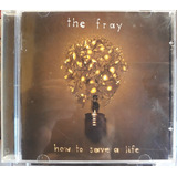 Cd The Fray How To Save A Life
