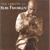 Cd The Rebirth Of Kirk Franklin