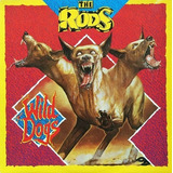 Cd The Rods - Wild Dogs