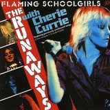 Cd The Runaways - Flaming Schoolgirls