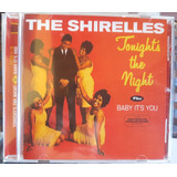 Cd The Shirelles Tonight's Thr Night / Baby It's You (import