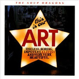 Cd The Soup Dragons - This Is Our Art