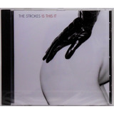 Cd The Strokes Is This It 2001 Capa Original Lacrado Import.