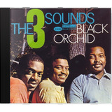 Cd The Three Sounds Black Orchid - Novo Lacrado Original