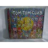 Cd The Tom Tom Club The Good The Bad And The Funcky