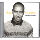 Cd Thiaguinho Hey Mundo Lacrado